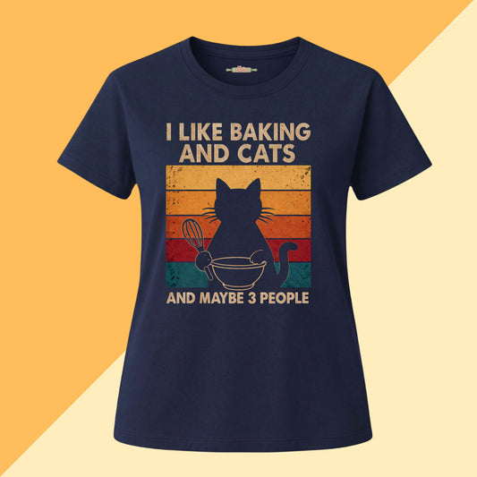I Like Baking and Cats and Maybe 3 People Tee